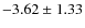 $ -3.62\pm1.33 $