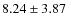 $ 8.24\pm3.87 $