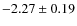 $ -2.27\pm0.19 $