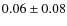 $ 0.06\pm0.08 $