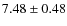 $ 7.48\pm0.48 $