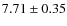$ 7.71\pm0.35 $