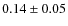 $ 0.14\pm0.05 $