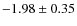 $ -1.98\pm0.35 $