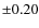 $\pm0.20$