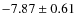 $-7.87\pm0.61$