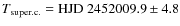 $T_{\rm super.c.}={\rm HJD}~2452009.9\pm4.8$