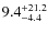 $9.4^{\rm +21.2}_{-4.4}$