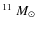 $^{11}~M_\odot$