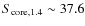 $S_{\rm core, 1.4}\sim 37.6$