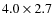 $4.0\times 2.7$