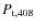 $P_{\rm t,408}$