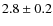 $2.8 \pm0.2$