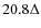 $20.8\Delta$