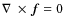 $\nabla~\times~\textbf{\textit{f}}=0$