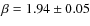 $\beta=1.94\pm0.05$