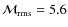 $\mathcal{M}_{{\rm rms}}=5.6$