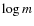 $\log m$