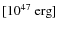 $[10^{47}~{\rm erg}]$