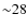 ${\sim}28$