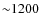 ${\sim}1200$