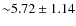 ${\sim}5.72 \pm 1.14$