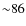 ${\sim}86$