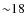 ${\sim}18$