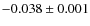 $-0.038 \pm 0.001$