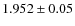 $1.952 \pm 0.05 $