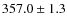 $357.0 \pm 1.3$