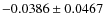 $-0.0386 \pm 0.0467$