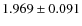 $1.969 \pm 0.091 $
