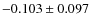$-0.103 \pm 0.097$