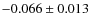 $-0.066 \pm 0.013$