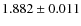 $1.882 \pm 0.011$