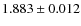 $1.883 \pm 0.012$