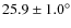 $25.9 \pm 1.0 ^{\circ}$