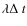 $\lambda \Delta~ t$
