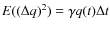 $E((\Delta q)^2) =
\gamma q(t)\Delta t$
