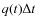 $q(t) \Delta t $