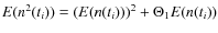 $E(n^2(t_i))= (E(n(t_i)))^2 + \Theta_1
E(n(t_i))$