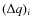 $(\Delta q)_{i}$