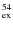 $_{\rm ex}^{54}$
