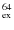 $_{\rm ex}^{64}$