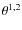 $\theta^{1,2}$
