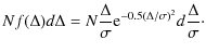 $\displaystyle N f(\Delta)d\Delta =
N{\Delta\over\sigma}{\rm e}^{-0.5(\Delta/\sigma)^2}d{\Delta\over\sigma}\cdot$