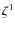 $\zeta^1$