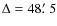 $\Delta=48\hbox{$.\mkern-4mu^\prime$ }5$