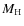 $M_{\rm H}$